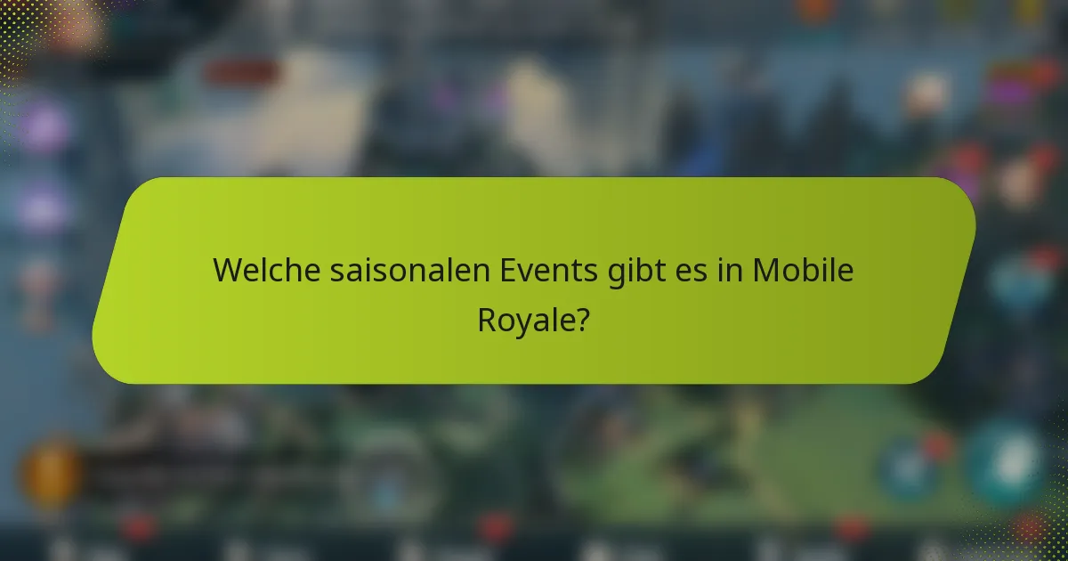 Welche saisonalen Events gibt es in Mobile Royale?